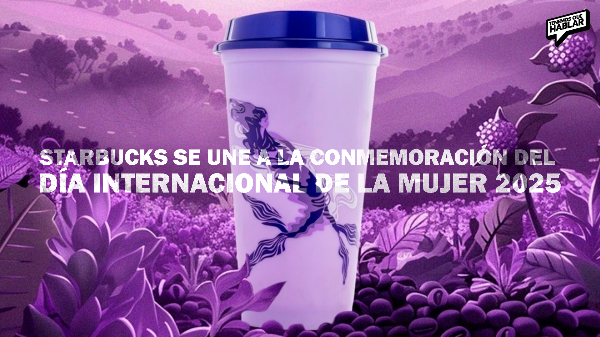 Día de la Mujer 2025: Starbucks lanza el vaso reusable edición Sirenas del Campo