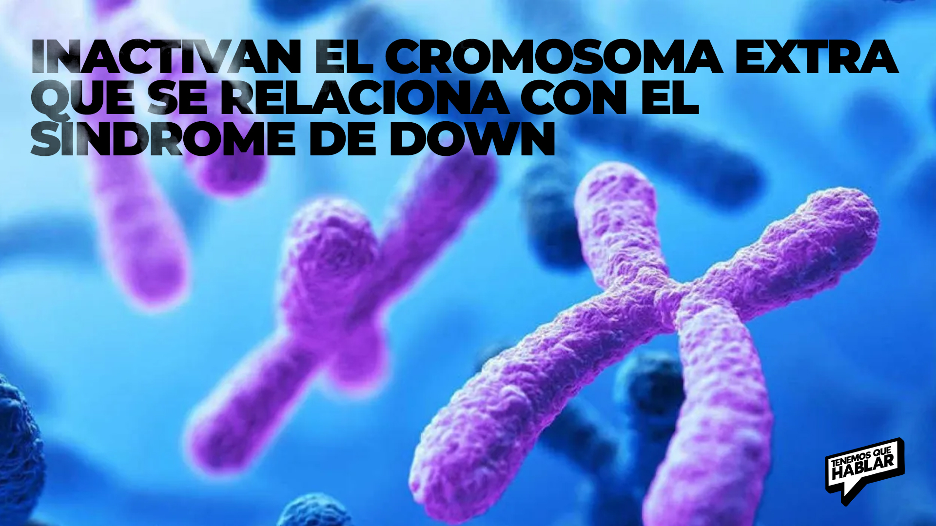 Un avance que genera debate: ¿Eliminar el cromosoma extra?